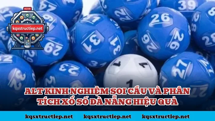 Alt kinh nghiệm soi cầu và phân tích xổ số Đà Nẵng hiệu quả