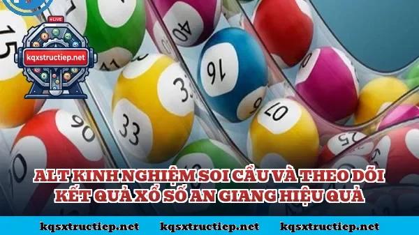 Alt kinh nghiệm soi cầu và theo dõi kết quả xổ số An Giang hiệu quả