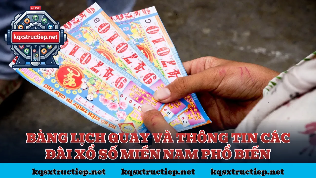 Bảng lịch quay và thông tin các đài xổ số miền Nam phổ biến