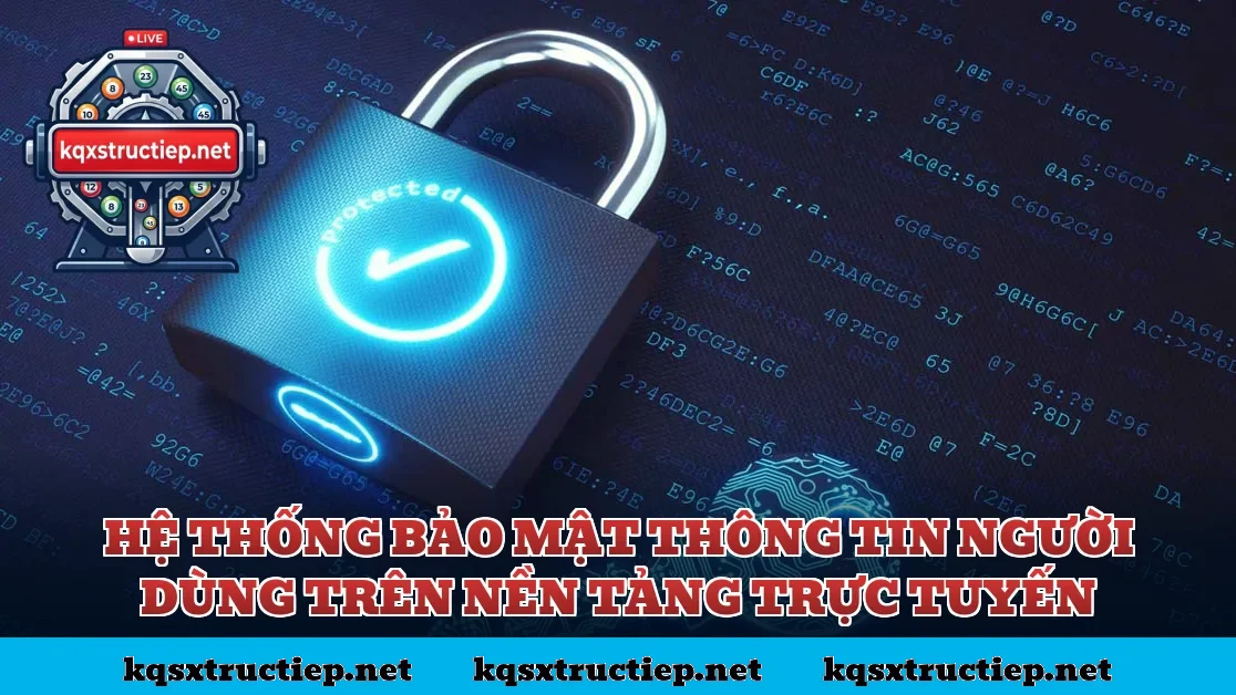 Hệ thống bảo mật thông tin người dùng trên nền tảng trực tuyến