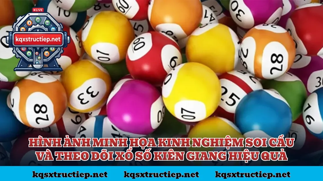 Hình ảnh minh họa kinh nghiệm soi cầu và theo dõi xổ số Kiên Giang hiệu quả