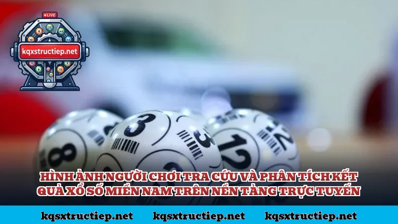 Hình ảnh người chơi tra cứu và phân tích kết quả xổ số miền Nam trên nền tảng trực tuyến