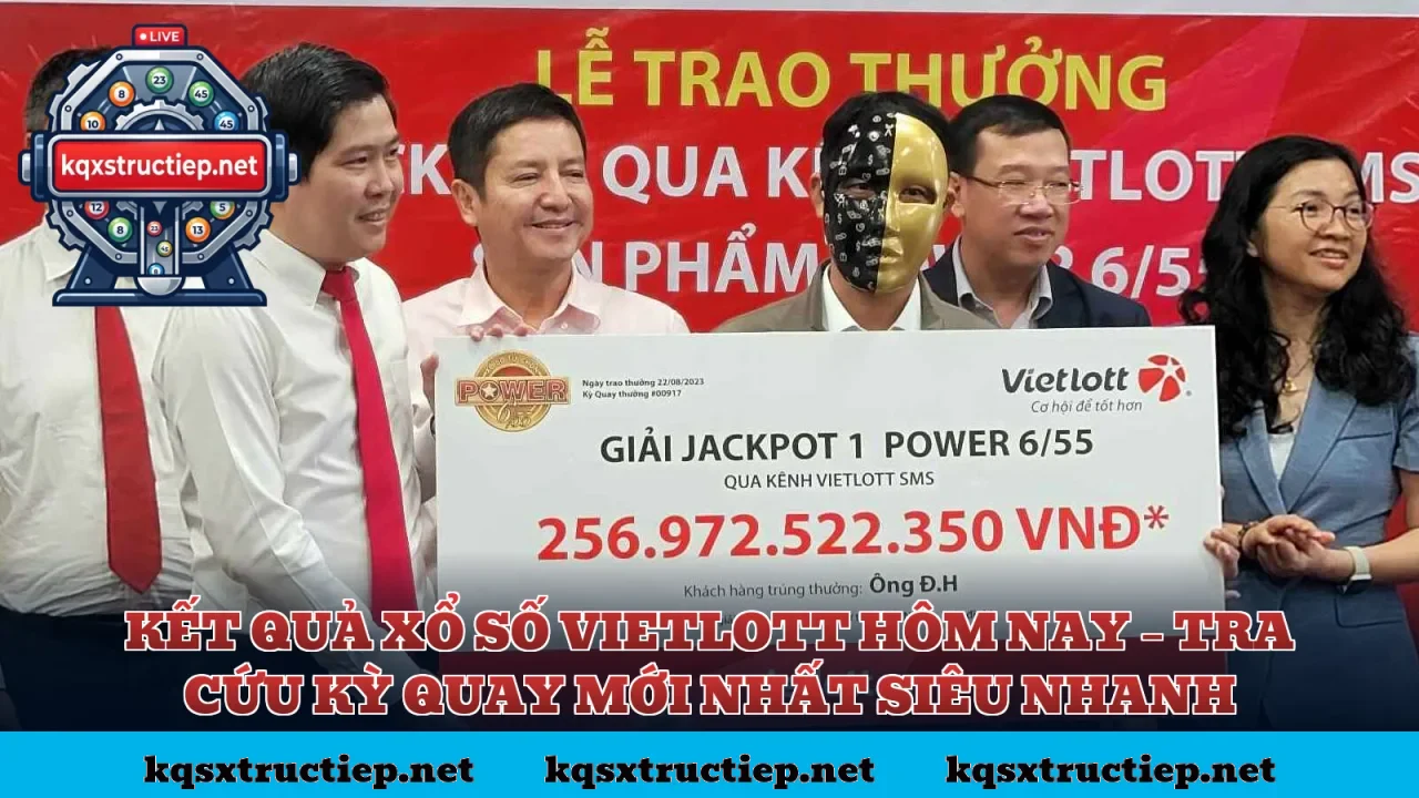 KẾT QUẢ XỔ SỐ VIETLOTT HÔM NAY – TRA CỨU KỲ QUAY MỚI NHẤT SIÊU NHANH