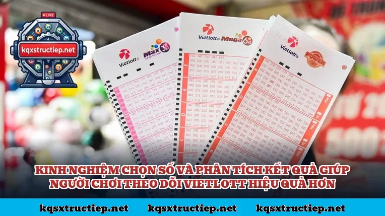 Kinh nghiệm chọn số và phân tích kết quả giúp người chơi theo dõi Vietlott hiệu quả hơn