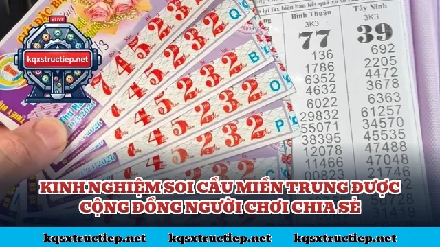 Kinh nghiệm soi cầu miền Trung được cộng đồng người chơi chia sẻ