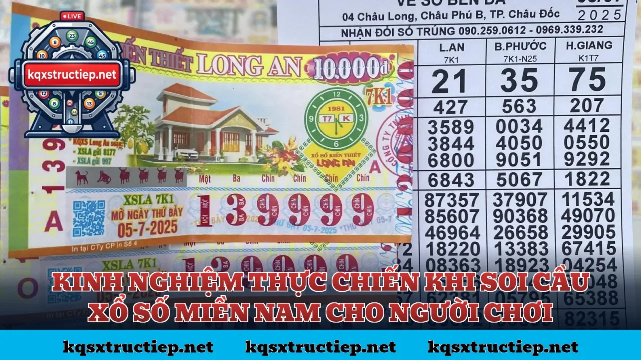 Kinh nghiệm thực chiến khi soi cầu xổ số miền Nam cho người chơi