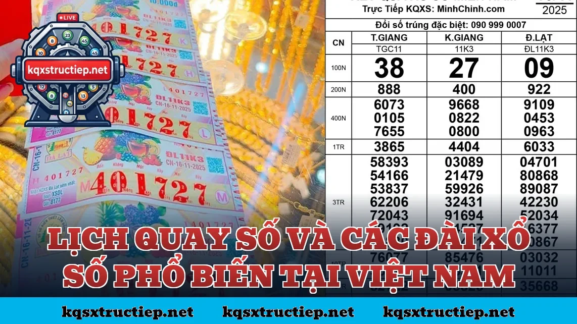 Lịch quay số và các đài xổ số phổ biến tại Việt Nam