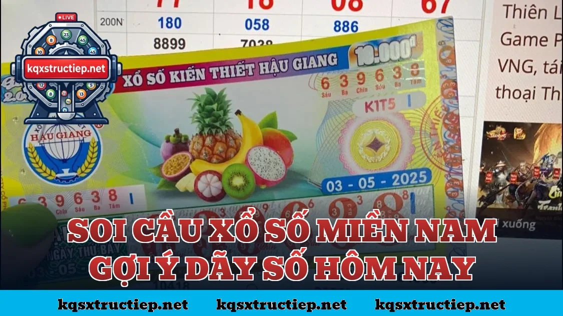 Soi Cầu Xổ Số Miền Nam Gợi Ý Dãy Số Hôm Nay