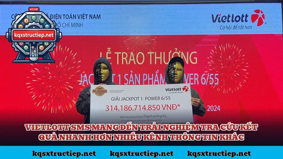 Vietlott SMS mang đến trải nghiệm tra cứu kết quả nhanh hơn nhiều kênh thông tin khác