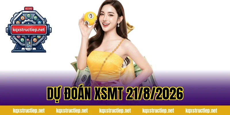 Dự Đoán XSMT 21/8/2026
