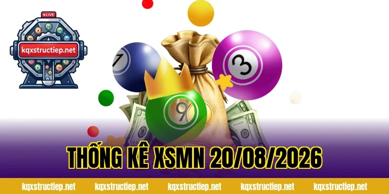 Thống Kê XSMN 20/08/2026