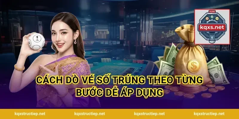 Cách dò vé số trúng theo từng bước dễ áp dụng